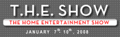 The Home Entertainment Show 2008 (THE Show)