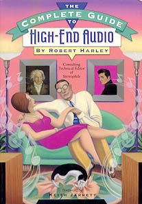 The Complete Guide to High-End Audio by Robert Harley