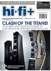 Hi-Fi+ Issue 145 March 2017