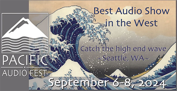 Pacific Audio Fest 2024 Show Report -- High-Performance High-End Audio Equipment