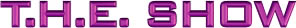 T.H.E. SHOW
